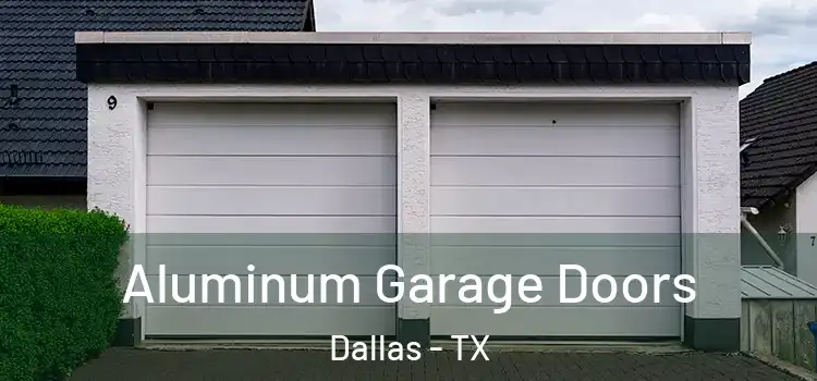  Aluminum Garage Doors Dallas - TX