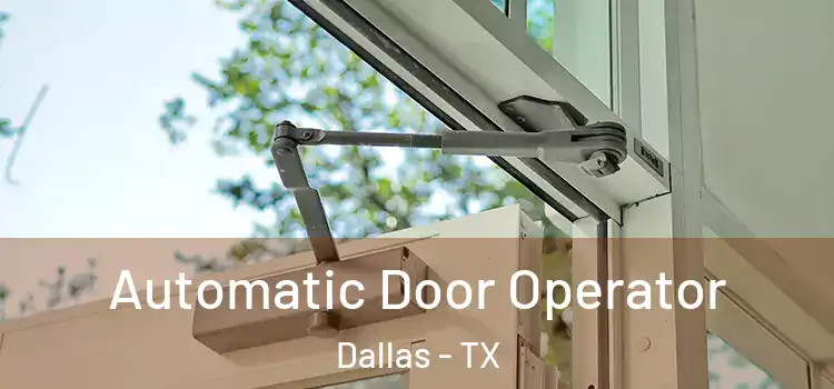  Automatic Door Operator Dallas - TX