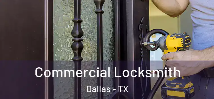  Commercial Locksmith Dallas - TX