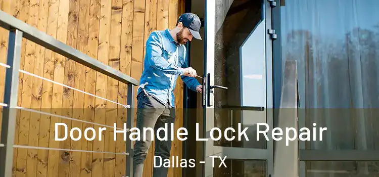 Door Handle Lock Repair Dallas - TX