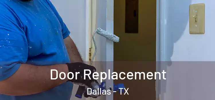 Door Replacement Dallas - TX
