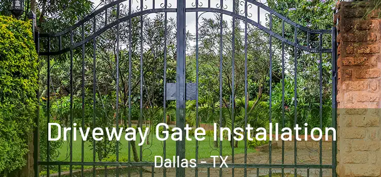 Driveway Gate Installation Dallas - TX