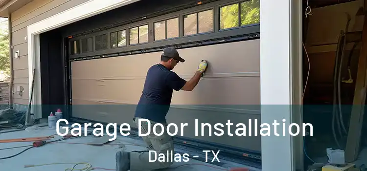  Garage Door Installation Dallas - TX