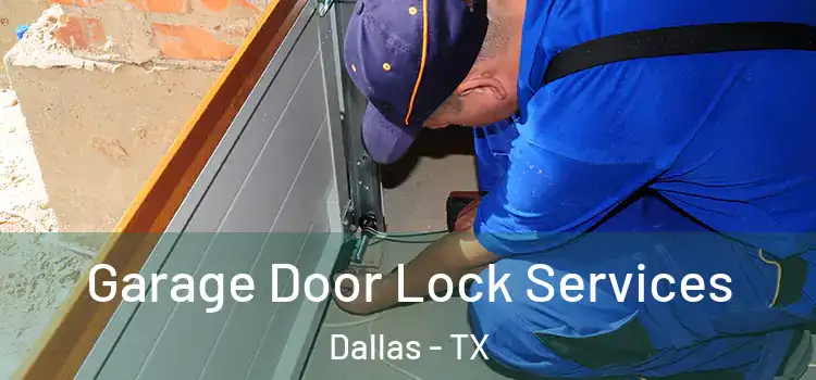  Garage Door Lock Services Dallas - TX