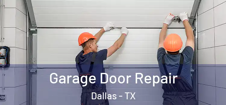  Garage Door Repair Dallas - TX