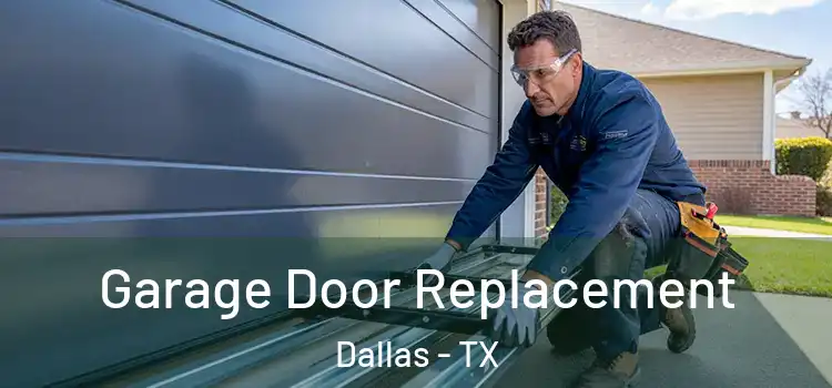  Garage Door Replacement Dallas - TX