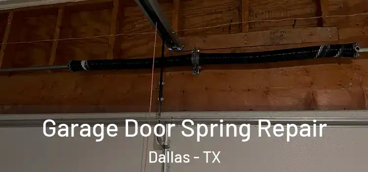  Garage Door Spring Repair Dallas - TX