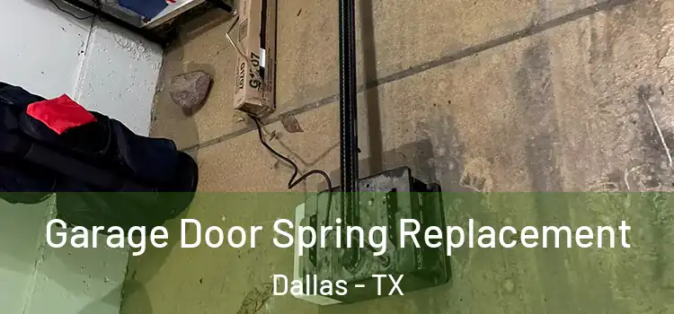  Garage Door Spring Replacement Dallas - TX