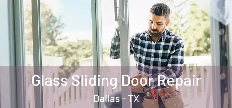 Glass Sliding Door Repair Dallas - TX