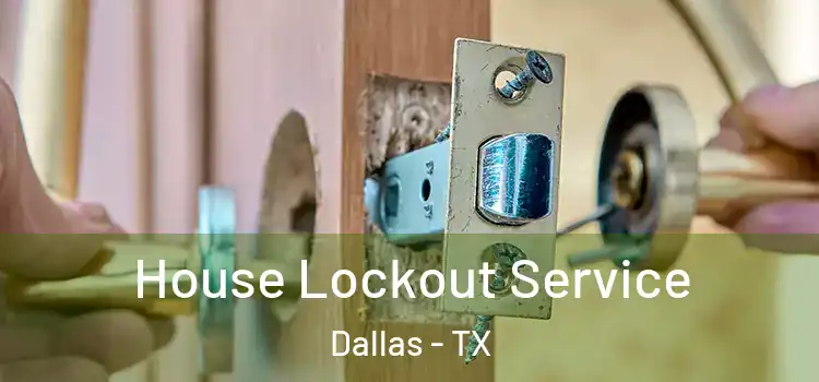  House Lockout Service Dallas - TX