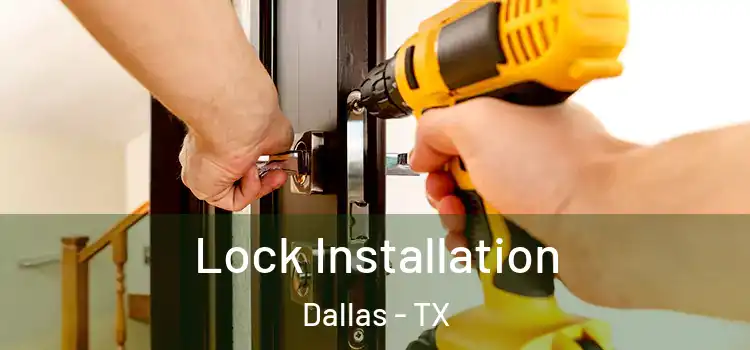 Lock Installation Dallas - TX