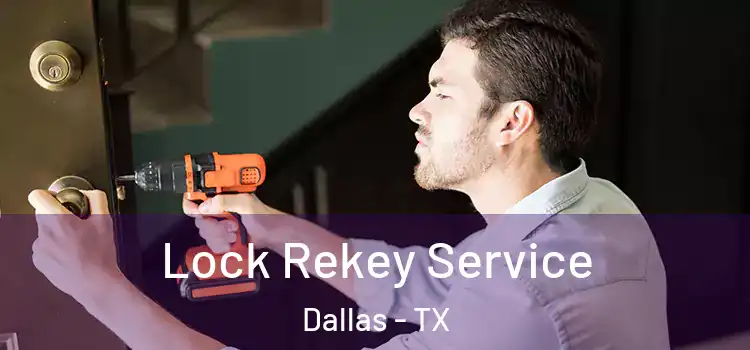  Lock Rekey Service Dallas - TX