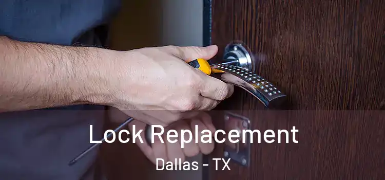  Lock Replacement Dallas - TX
