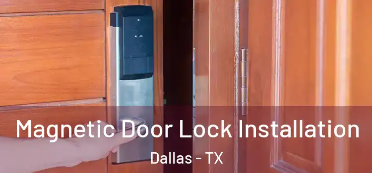  Magnetic Door Lock Installation Dallas - TX