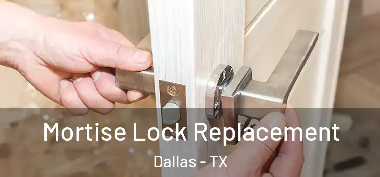  Mortise Lock Replacement Dallas - TX