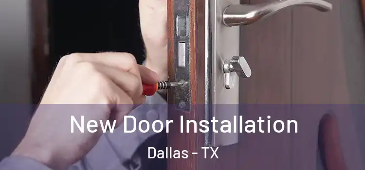 New Door Installation Dallas - TX