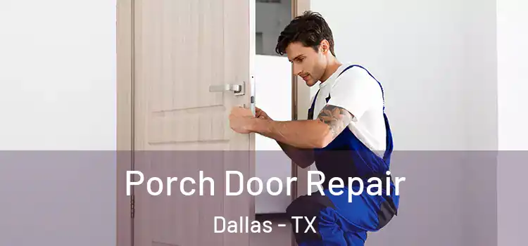  Porch Door Repair Dallas - TX