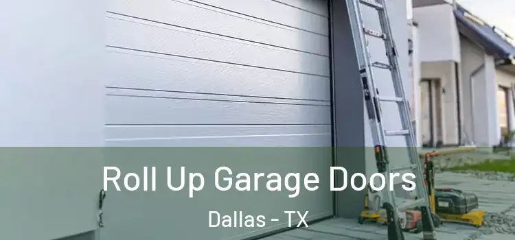  Roll Up Garage Doors Dallas - TX