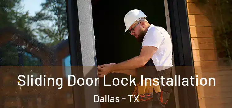 Sliding Door Lock Installation Dallas - TX