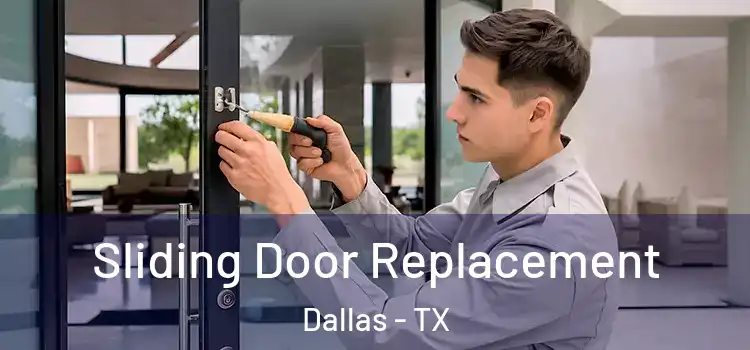  Sliding Door Replacement Dallas - TX