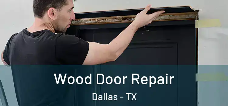  Wood Door Repair Dallas - TX